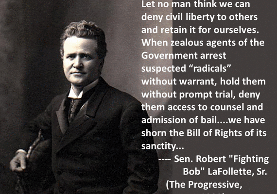 On Denying “Radicals” Due Process (Fighting Bob LaFollette Poster)