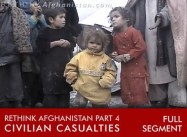 Civilian Casualties are Causing the War in the First Place: Rethinking Afghanistan, Pt. 4