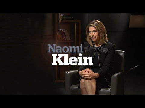 Climate Change:  Neoliberal Capitalism is Fundamentally at War with Life on Earth (Naomi Klein)