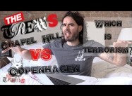 Russell Brand: Chapel Hill Vs Copenhagen – Which Is Terrorism?