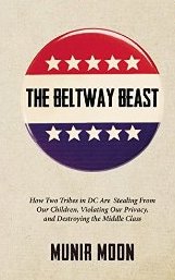 The Beltway Beast:  How two Tribes in D.C. are Destroying the Middle Class