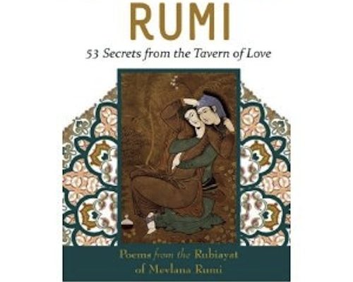 “In your Wild Dreams, what are you Looking for?” Rubaiyat of Jalalu’d-Din Rumi