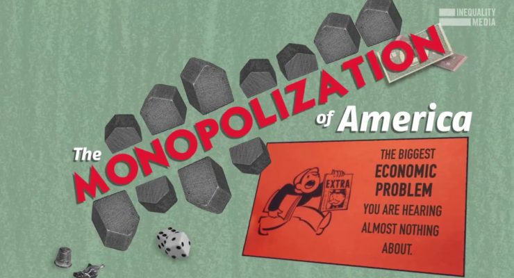 How Corporate Monopolies and High Prices are Making you Poor and Rich Richer