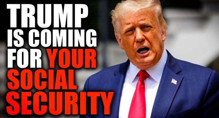 Can Trump’s Plan to Steal your Social Security, Medicare be Stopped?