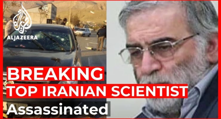 In Bid to Kill a Biden return to Iran nuclear Deal, Israel Assassinates Leading Nuclear Scientist