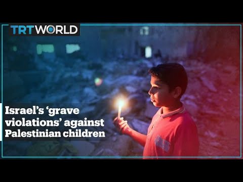 United Nations Accuses Israel of ‘Grave Violations’ against Palestinian Children