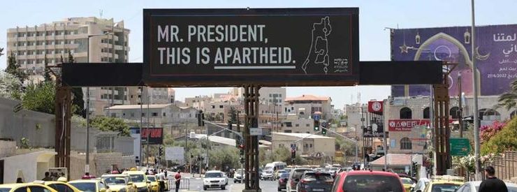 B’Tselem Billboard Campaign as Biden arrives in Israel:  “Mr. President, this is Apartheid”