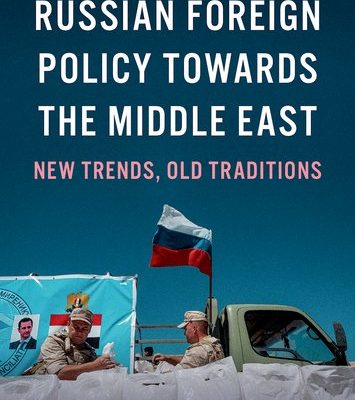 Russian Foreign Policy Towards the Middle East: New Trends, Old Traditions:  A Review