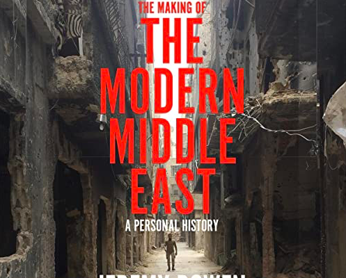 The Making of the Modern Middle East: A Personal History  (Review)
