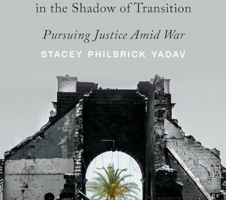 Yemen in the Shadow of Transition: Pursuing Justice Amid War (Review)