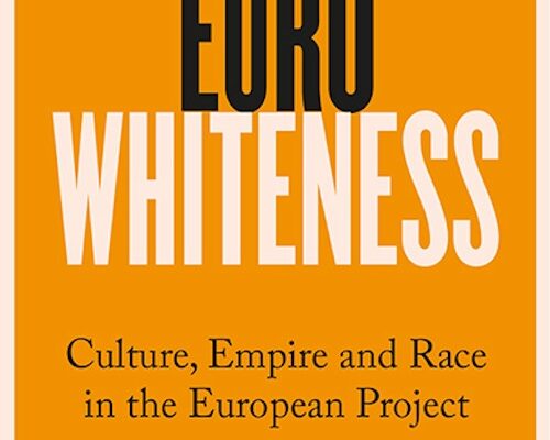 The Empire of Whiteness: Race in the European Perspective