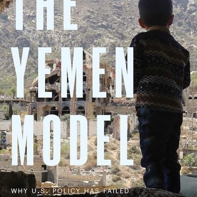 The Yemen Model and Failed US Middle East Policy