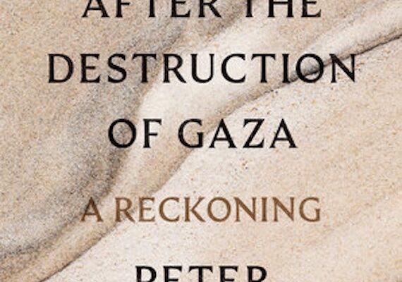 On Peter Beinart, “Being Jewish after the Destruction of Gaza”