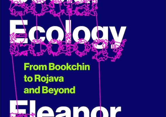 Practicing Social Ecology: From Bookchin to Kurdish Rojava and Beyond